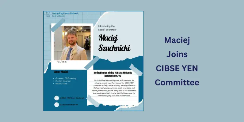 Image of EP Consulting&rsquo;s Maciej Joins CIBSE YEN Committee