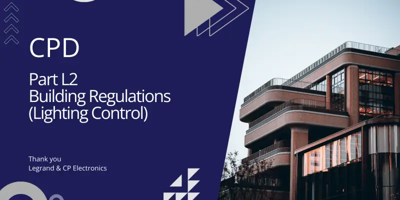Image of CPD Session on Part L Compliance and Smart Lighting Controls